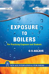 NewAge Exposure to Boilers : For Practicing Engineers and Students